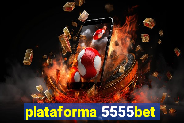 plataforma 5555bet